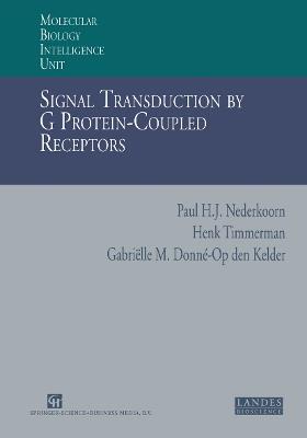 Signal Transduction by G Protein-Coupled Receptors: Bioenergetics and G Protein Activation: Proton Transfer and GTP Synthesis to Explain the Experimental Findings - Paul H.J. Nederkoorn,Paul Timmerman,Gabrielle M. Donne-Op Den Kelder - cover