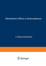 Photoelectric Effects In Semiconductors / Fotoélektricheskie Yavlena V Poluprovodnikakh / ????????????????? ??????? ? ?????????????