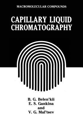 Capillary Liquid Chromatography - B.G. Belen'kii,E.S. Gankina,V.G. Mal'tsev - cover