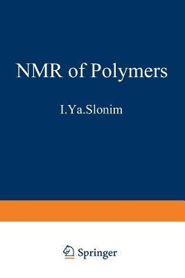 The NMR of Polymers - I. Ya Slonim - cover