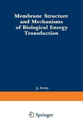 Membrane Structure and Mechanisms of Biological Energy Transduction - cover