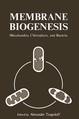 Membrane Biogenesis: Mitochondria, Chloroplasts, and Bacteria - cover