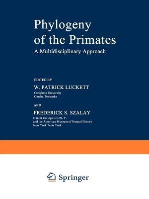 Phylogeny of the Primates: A Multidisciplinary Approach - cover