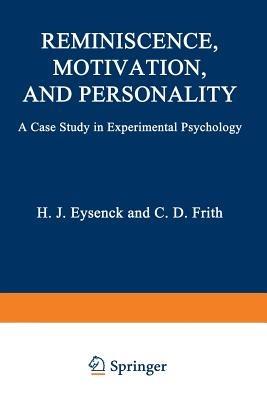 Reminiscence, Motivation, and Personality: A Case Study in Experimental Psychology - Hans Eysenck - cover