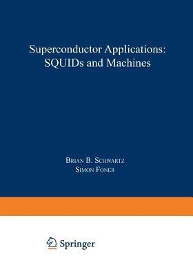 Superconductor Applications: SQUIDs and Machines - cover