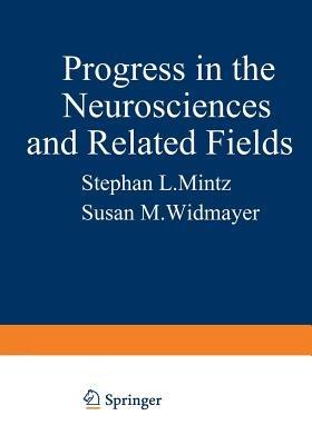 Progress in the Neurosciences and Related Fields: Orbis Scientiae - Behram Kursunoglu,Susan M. Widmayer,Chui-Shuen Hui - cover