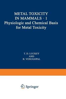 Physiologic and Chemical Basis for Metal Toxicity - B. Venugopal - cover