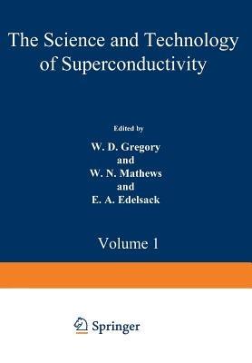 The Science and Technology of Superconductivity: Proceedings of a summer course held August 13–26, 1971, at Georgetown University, Washington, D. C. Volume 1 - cover