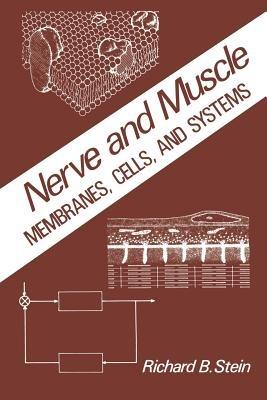 Nerve and Muscle: Membranes, Cells, and Systems - R. Stein - cover