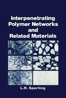 Interpenetrating Polymer Networks and Related Materials - L.H. Sperling - cover