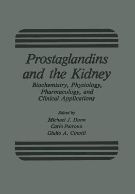 Prostaglandins and the Kidney: Biochemistry, Physiology, Pharmacology, and Clinical Applications - cover
