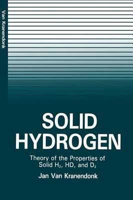 Solid Hydrogen: Theory of the Properties of Solid H2, HD, and D2 - Jan Kranendonk - cover