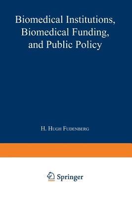 Biomedical Institutions, Biomedical Funding, and Public Policy - cover