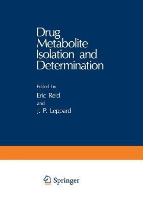 Drug Metabolite Isolation and Determination - Eric Reid - cover