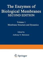 The Enzymes of Biological Membranes: Volume 1 Membrane Structure and Dynamics