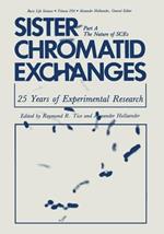 Sister Chromatid Exchanges: 25 Years of Experimental Research Part A: The Nature of SCEs