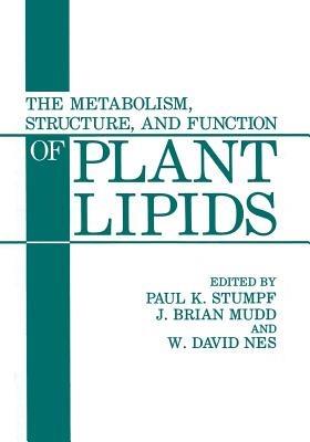 The Metabolism, Structure, and Function of Plant Lipids - Paul K. Stumpf,J. Brian Mudd,W. David Nes - cover