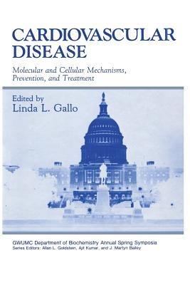 Cardiovascular Disease: Molecular and Cellular Mechanisms, Prevention, and Treatment - cover