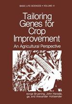 Tailoring Genes for Crop Improvement: An Agricultural Perspective
