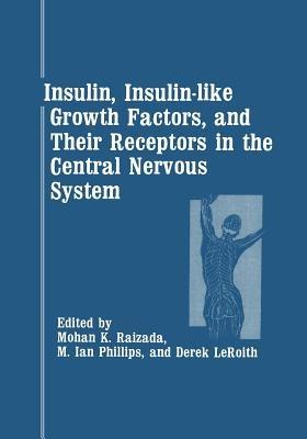 Insulin, Insulin-like Growth Factors, and Their Receptors in the Central Nervous System - cover
