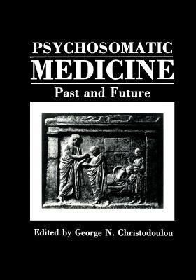 Psychosomatic Medicine: Past and Future - cover