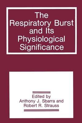 The Respiratory Burst and Its Physiological Significance - cover