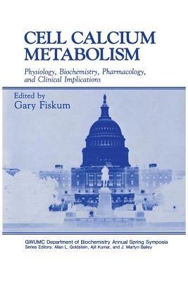 Cell Calcium Metabolism: Physiology, Biochemistry, Pharmacology, and Clinical Implications - cover