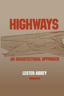 Highways: An Architectural Approach - Lester Abbey - cover