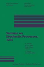 Seminar on Stochastic Processes, 1985