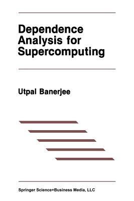 Dependence Analysis for Supercomputing - Utpal Banerjee - cover