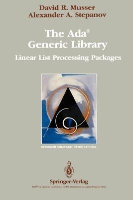 The Ada® Generic Library: Linear List Processing Packages - David R. Musser,Alexander A. Stepanov - cover