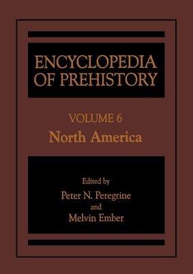 Encyclopedia of Prehistory: Volume 6: North America - cover