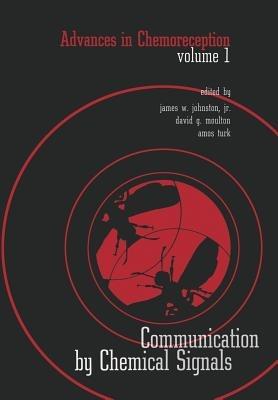 Advances in Chemoreception: Volume I Communication by Chemical Signals - cover