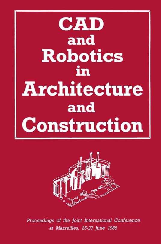 CAD and Robotics in Architecture and Construction