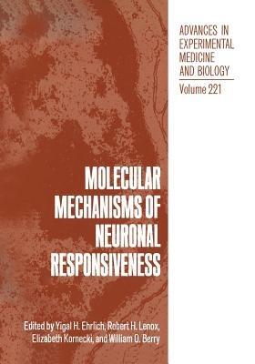 Molecular Mechanisms of Neuronal Responsiveness - Yigal H. Ehrlich,Robert H. Lenox,Elizabeth Kornecki - cover