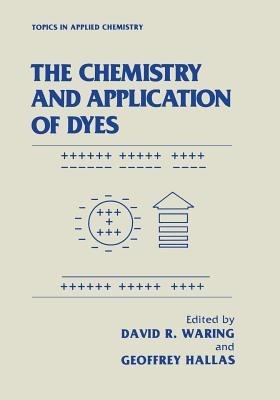 The Chemistry and Application of Dyes - cover