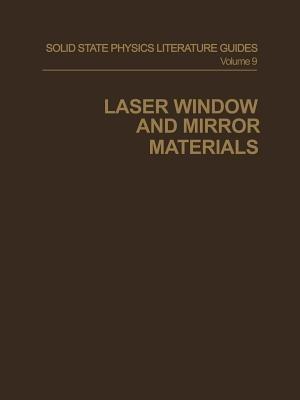 Laser Window and Mirror Materials - G. C. Battle,Tom Connolly,Anne M. Keesee - cover