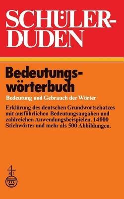 Schülerduden Bedeutungswörterbuch: Bedeutung und Gebrauch der Wörter - Paul Grebe,Wolfgang Müller - cover