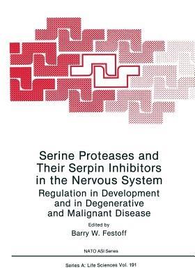 Serine Proteases and Their Serpin Inhibitors in the Nervous System: Regulation in Development and in Degenerative and Malignant Disease - cover