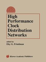 High Performance Clock Distribution Networks