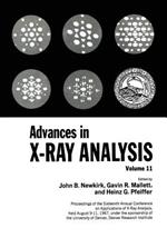 Advances in X-ray Analysis: Proceedings of the Sixteenth Annual Conference on Applications of X-Ray Analysis Held August 9–11, 1967 Volume 11