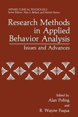 Research Methods in Applied Behavior Analysis: Issues and Advances - cover