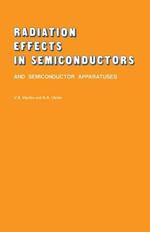 Radiation Effects in Semiconductors and Semiconductor Devices