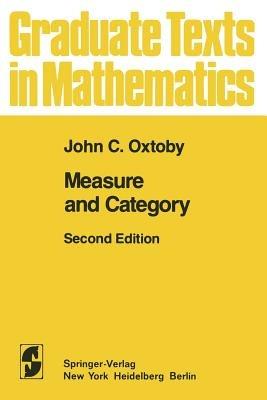 Measure and Category: A Survey of the Analogies between Topological and Measure Spaces - John C. Oxtoby - cover