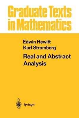Real and Abstract Analysis: A Modern Treatment of the Theory of Functions of a Real Variable - Edwin Hewitt,Karl Stromberg - cover