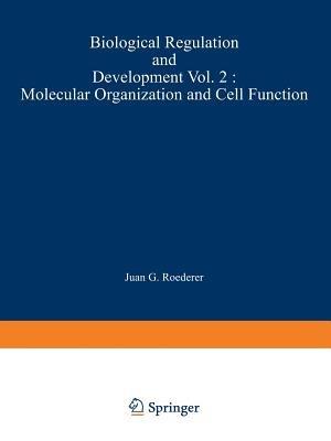 Biological Regulation and Development: Molecular Organization and Cell Function - cover