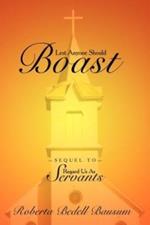 Lest Anyone Should Boast: Sequel to Regard Us as Servants
