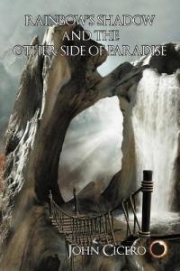 Rainbow's Shadow and the Other Side of Paradise - John Cicero - cover