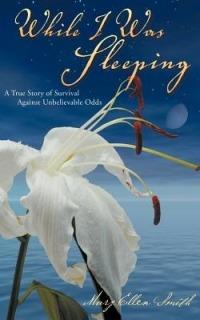 While I Was Sleeping: A True Story About Love, Hope and Determination - Mary Ellen Smith - cover