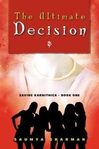 The Ultimate Decision: Saving Karnithica - Book One - Saumya Sharman - cover